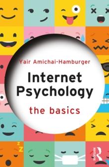 Internet Psychology : The Basics