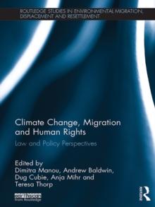 Climate Change, Migration and Human Rights : Law and Policy Perspectives