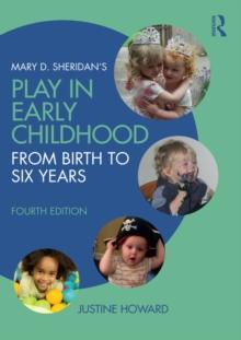 Mary D. Sheridan's Play in Early Childhood : From Birth to Six Years