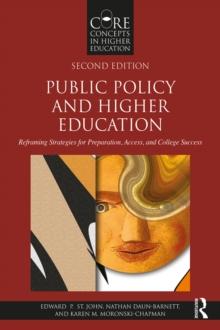 Public Policy and Higher Education : Reframing Strategies for Preparation, Access, and College Success