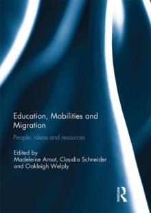 Education, Mobilities and Migration : People, ideas and resources