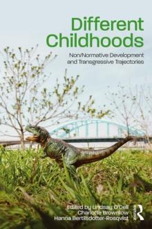 Different Childhoods : Non/Normative Development and Transgressive Trajectories