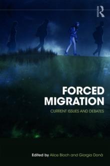 Forced Migration : Current Issues and Debates