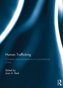 Human Trafficking : Contexts and Connections to Conventional Crime