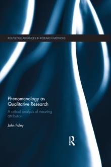 Phenomenology as Qualitative Research : A Critical Analysis of Meaning Attribution