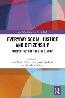 Everyday Social Justice and Citizenship : Perspectives for the 21st Century