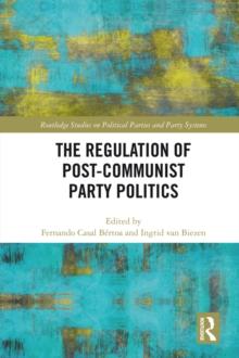 The Regulation of Post-Communist Party Politics