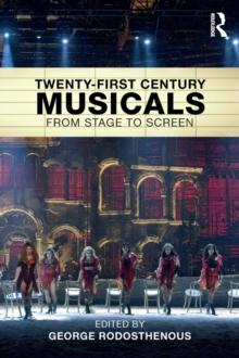 Twenty-First Century Musicals : From Stage to Screen