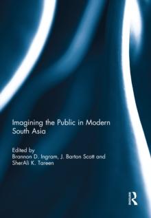 Imagining the Public in Modern South Asia