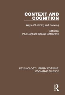 Context and Cognition : Ways of Learning and Knowing