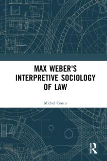 Max Weber's Interpretive Sociology of Law