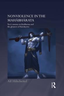 Nonviolence in the Mahabharata : Siva's Summa on Rishidharma and the Gleaners of Kurukshetra