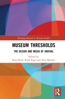 Museum Thresholds : The Design and Media of Arrival