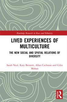 Lived Experiences of Multiculture : The New Social and Spatial Relations of Diversity