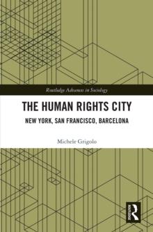 The Human Rights City : New York, San Francisco, Barcelona