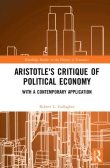 Aristotle's Critique of Political Economy : With a Contemporary Application