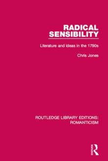 Radical Sensibility : Literature and Ideas in the 1790s