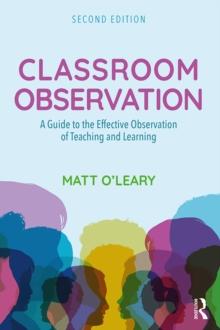 Classroom Observation : A Guide to the Effective Observation of Teaching and Learning