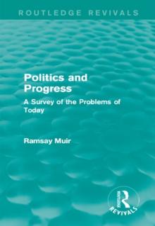 Politics and Progress : A Survey of the Problems of Today