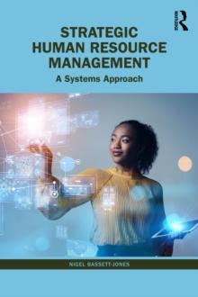 Strategic Human Resource Management : A Systems Approach