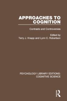 Approaches to Cognition : Contrasts and Controversies