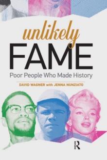 Unlikely Fame : Poor People Who Made History