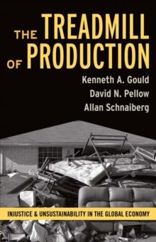 Treadmill of Production : Injustice and Unsustainability in the Global Economy