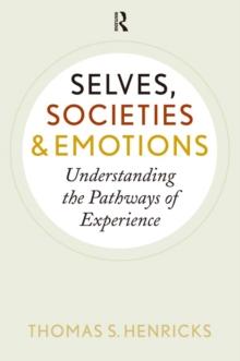 Selves, Societies, and Emotions : Understanding the Pathways of Experience