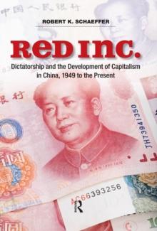 Red Inc. : Dictatorship and the Development of Capitalism in China, 1949-2009