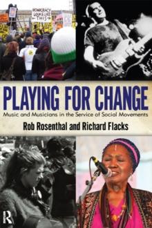 Playing for Change : Music and Musicians in the Service of Social Movements