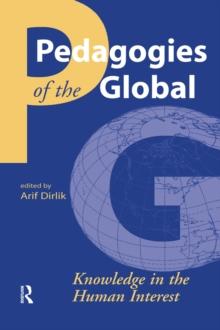 Pedagogies of the Global : Knowledge in the Human Interest