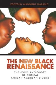 New Black Renaissance : The Souls Anthology of Critical African-American Studies