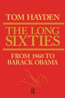 Long Sixties : From 1960 to Barack Obama