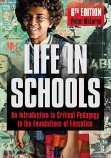 Life in Schools : An Introduction to Critical Pedagogy in the Foundations of Education