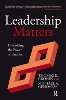 Leadership Matters : Unleashing the Power of Paradox