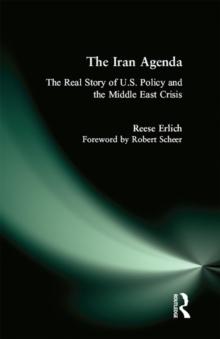 Iran Agenda : The Real Story of U.S. Policy and the Middle East Crisis