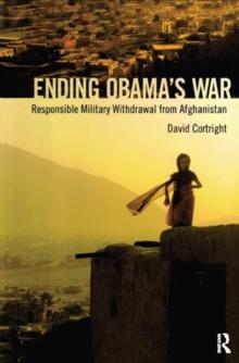 Ending Obama's War : Responsible Military Withdrawal from Afghanistan