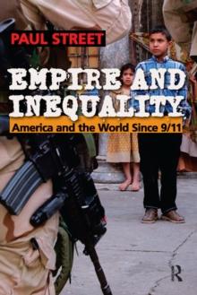 Empire and Inequality : America and the World Since 9/11