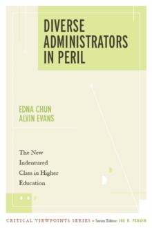 Diverse Administrators in Peril : The New Indentured Class in Higher Education