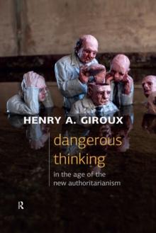 Dangerous Thinking in the Age of the New Authoritarianism