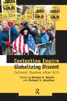 Contesting Empire, Globalizing Dissent : Cultural Studies After 9/11