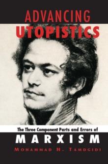 Advancing Utopistics : The Three Component Parts and Errors of Marxism