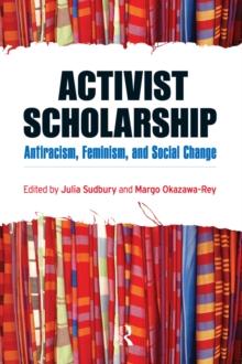 Activist Scholarship : Antiracism, Feminism, and Social Change