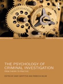 The Psychology of Criminal Investigation : From Theory to Practice