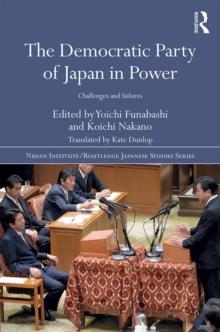 The Democratic Party of Japan in Power : Challenges and Failures