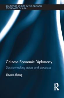 Chinese Economic Diplomacy : Decision-making actors and processes