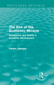 The End of the Economic Miracle : Appearance and Reality in Economic Development