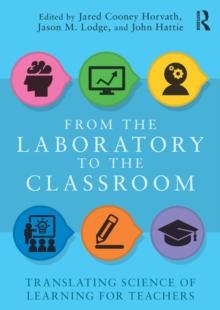 From the Laboratory to the Classroom : Translating Science of Learning for Teachers