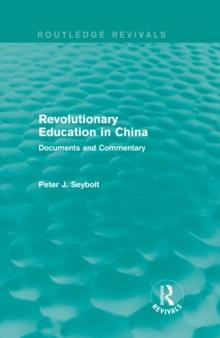 Revolutionary Education in China : Documents and Commentary