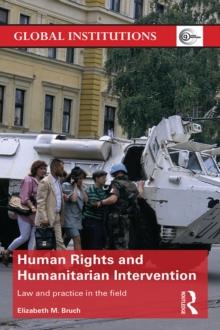 Human Rights and Humanitarian Intervention : Law and Practice in the Field